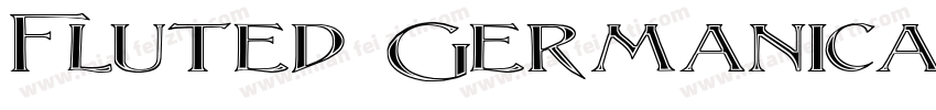 Fluted Germanica字体转换